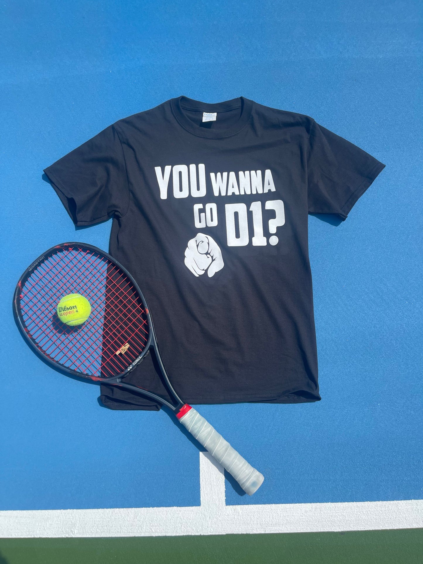 You Wanna Go D1? Shirts